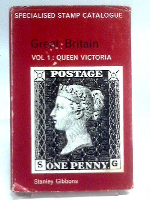 Great Britain Specialised Stamp Catalogue Volume 1: Queen Victoria