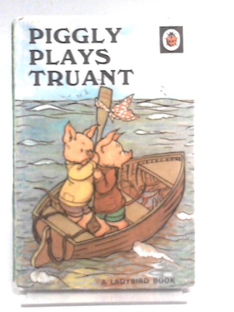 Piggly Plays Truant