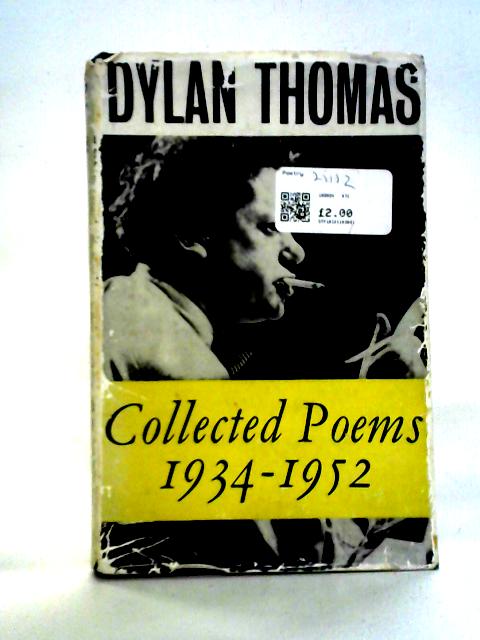 Dylan Thomas: Collected Poems 1934 - 1952
