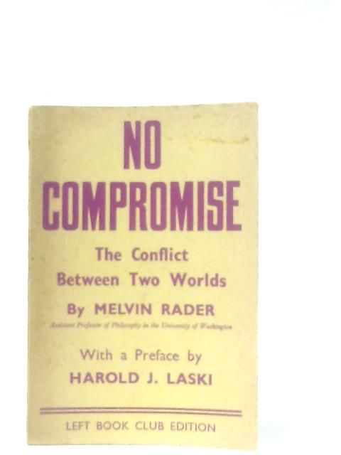 No Compromise: The Conflict Between Two Worlds