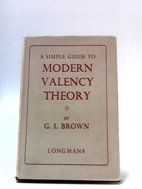 A Simple Guide to Modern Valency Theory