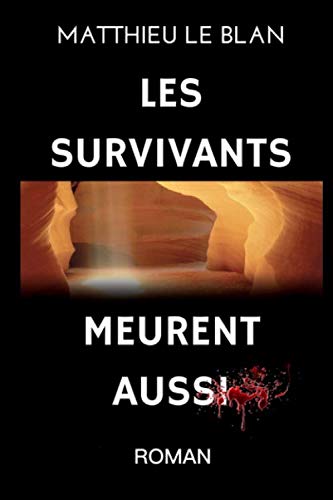 Les Survivants Meurent Aussi: Google, secret d'état (French Edition)