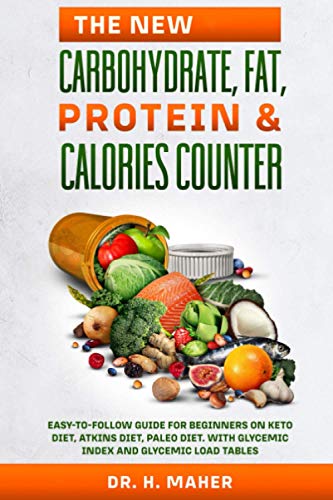 The NEW Carbohydrate Fat Protein  Calories Counter Easytofollow Guide for Beginners On keto diet Atkins diet Paleo diet With Glycemic Index and Glycemic Load Tables