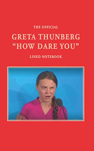 Official Greta Thunberg How Dare You Lined Notebook