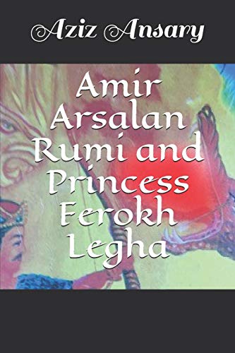 Amir Arsalan Rumi and Princess Ferokh Legha