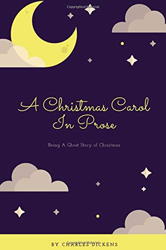 A Christmas Carol In Prose: Being A Ghost Story of Christmas - 2019 NEW RELEASE
