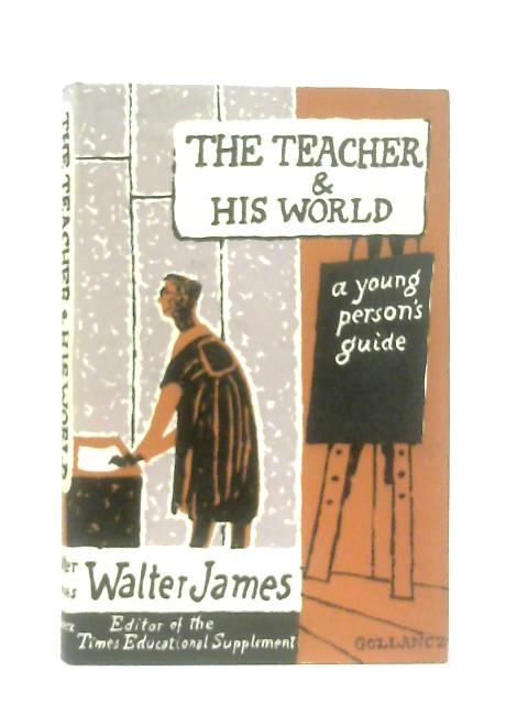 The Teacher and His World: A Young Person's Guide