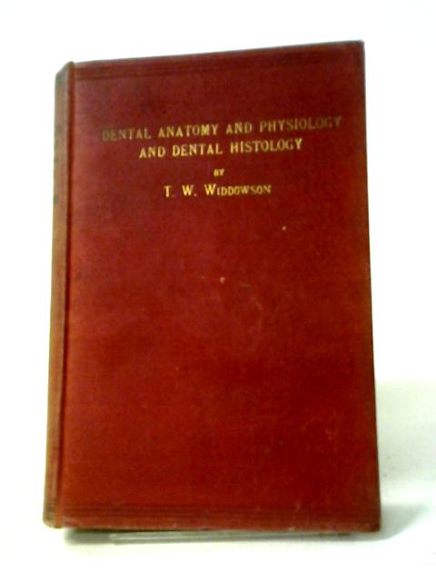 Notes on Dental Anatomy and Physiology and Dental Histology
