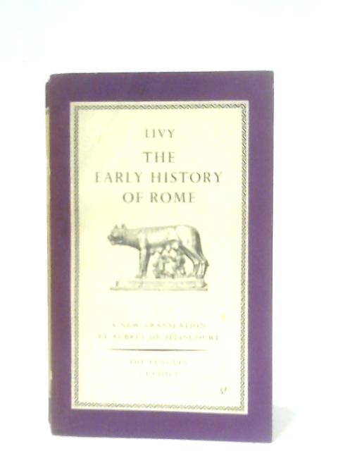 The Early History of Rome Books I-V of The History of Rome from its Foundation