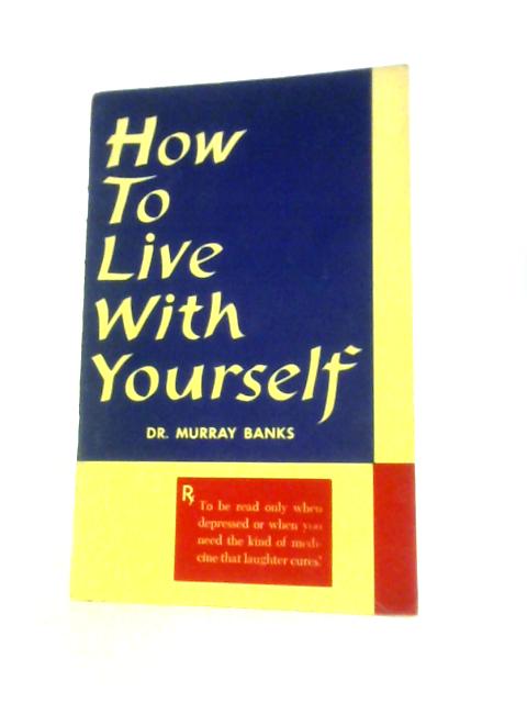 How to Live With Yourself