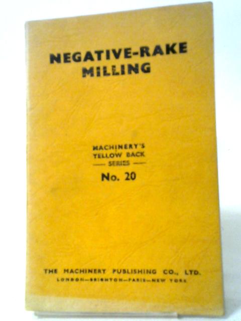Negative-Rake Milling. Machinerys Yellow Back Series 20