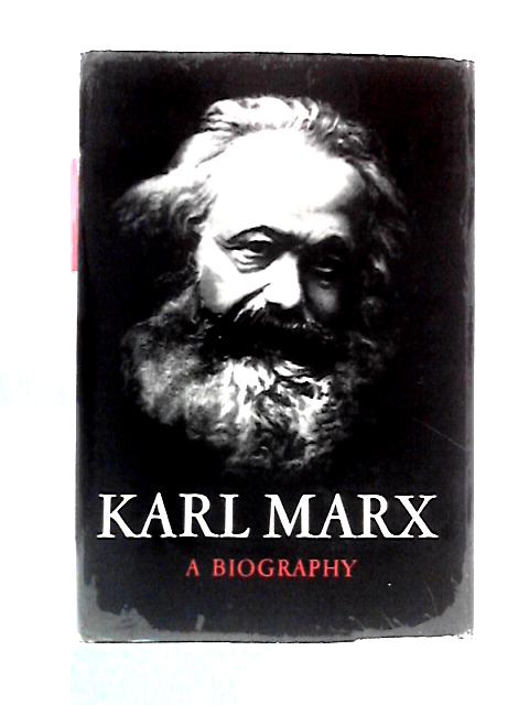 Karl Marx: A Biography