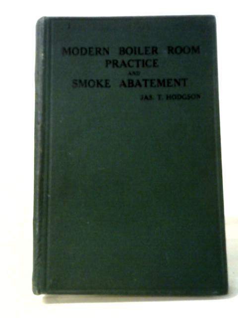 Modern Boiler Room Practice and Smoke Abatement
