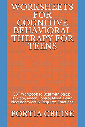 Worksheets for Cognitive Behavioral Therapy for Teens