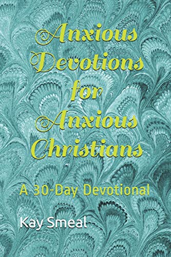 Anxious Devotions for Anxious Christians