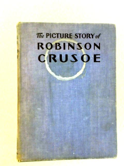 The Picture Story of Robinson Crusoe