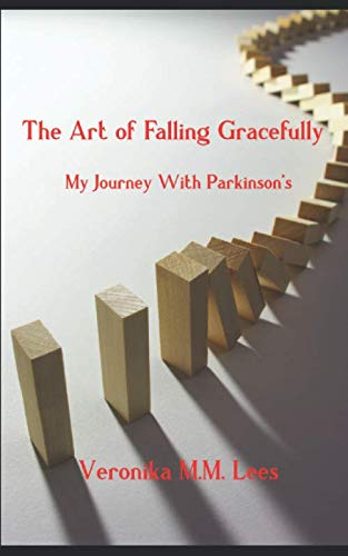 The Art of Falling Gracefully: My Journey With Parkinson's