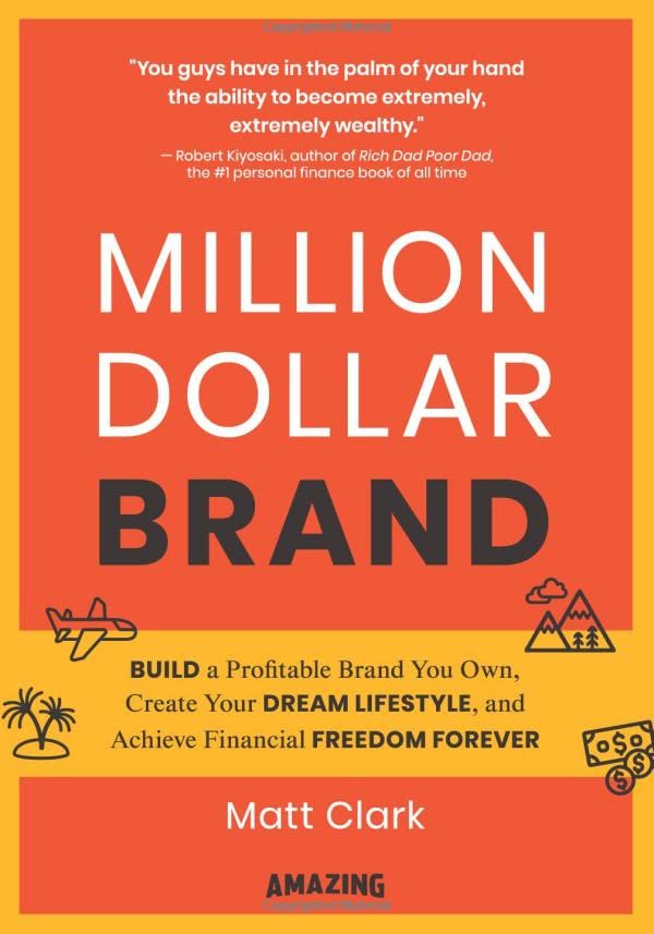 Million Dollar Brand: Build a Profitable Brand You Own, Create Your Dream Lifestyle, and Achieve Financial Freedom Forever