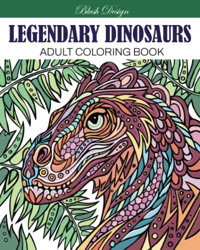Legendary Dinosaurs: Adult Coloring Book