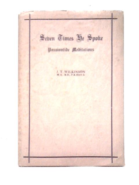 Seven Times He Spoke
