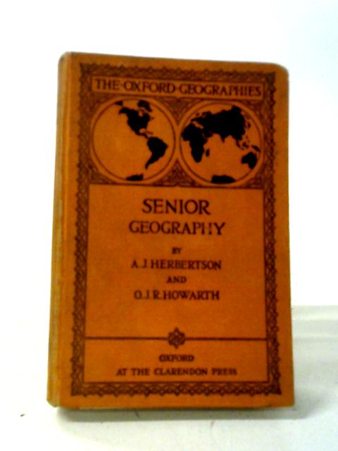 The Senior Geography (Herbertson, Andrew John, 1865-1915. The Oxford Geographies)