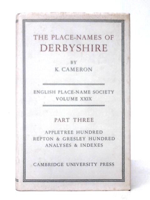 English Place-Name Society: Volume 29, The Place-Names of Derbyshire, Part 3, Appletree Hundred, Repton and Gresley Hundred, Analyses, Index