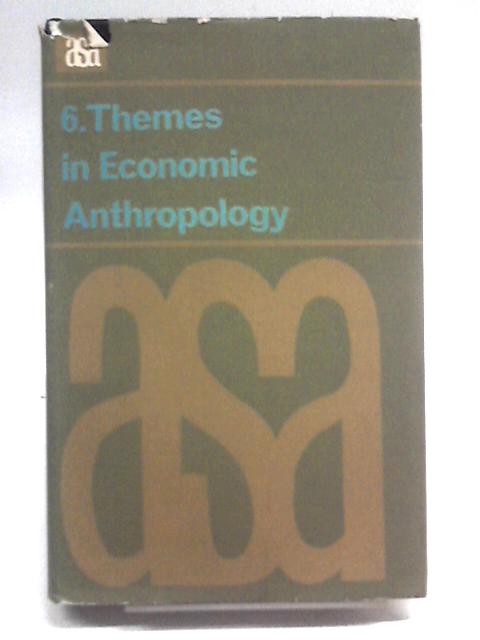 Themes in Economic Anthropology (A.S.A. Monographs)