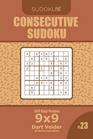 Consecutive Sudoku - 200 Easy Puzzles 9x9 (Volume 23)