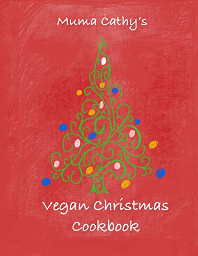 Muma Cathy's Vegan Christmas Cookbook
