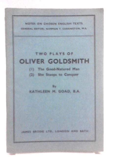 Two Plays of Oliver Goldsmith - (The Good-Natured Man & She Stoops to Conquer)