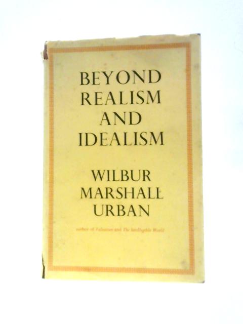 Beyond Realism And Idealism