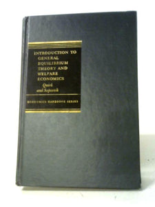 Introduction to General Equilibrium Theory and Welfare Economics 