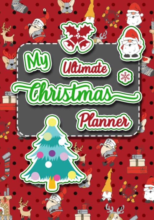 My Ultimate Christmas Planner: A Detailed Family Xmas Project Diary Organizer - Budgets, Holiday Gifts, Cards, Christian Tradition Party Meal Recipes, ... pattern (Christmas Happy Countdown Planner)
