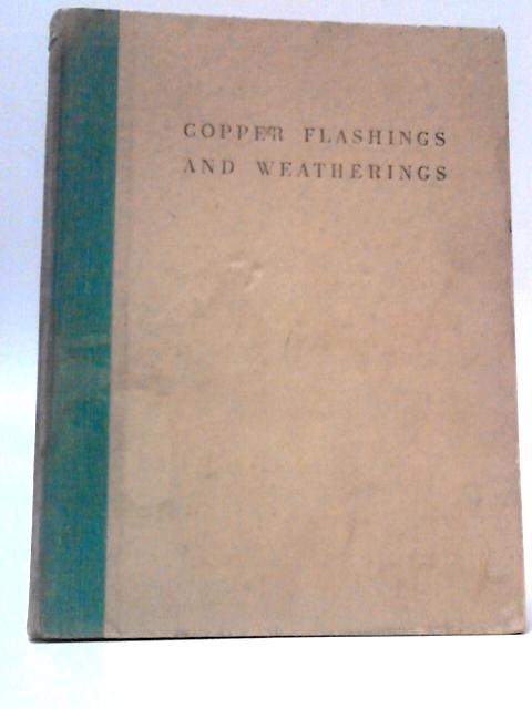 Copper Flashings and Weatherings A Practical Handbook