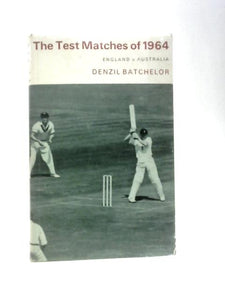 The Test Matches of 1964: England V. Australia 