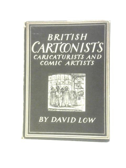 British Cartoonists: Caricaturists And Comic Artists
