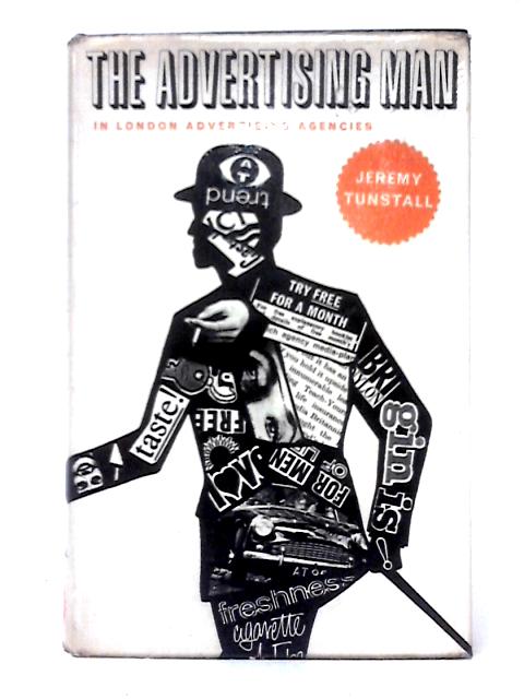 The Advertising Man In London Advertising Agencies
