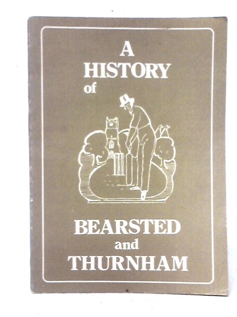 A History Of Bearsted And Thurnham