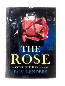 The Rose: A Complete Handbook 
