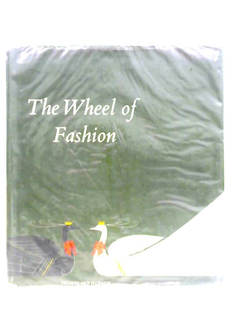 The Wheel Of Fashion: Costume Since The French Revolution 1789-1929