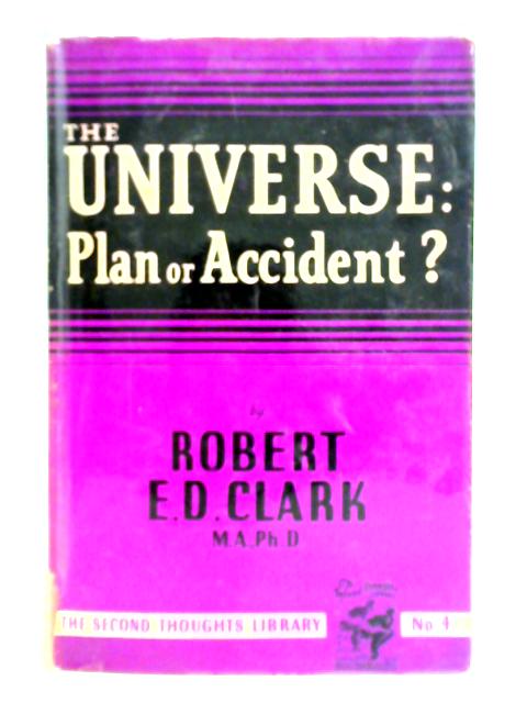 The Universe: Plan or Accident?