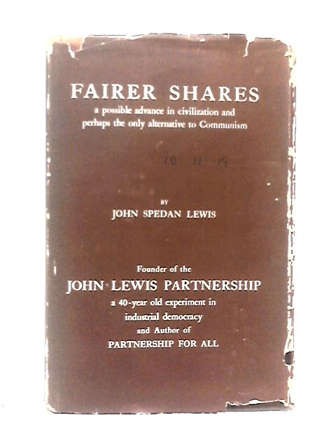 Fairer Shares: A Possible Advance In Civilisation And Perhaps The Only Alternative To Communism