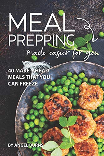 Meal Prepping Made Easier for You