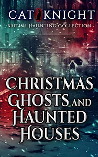 Christmas Ghosts and Haunted Houses