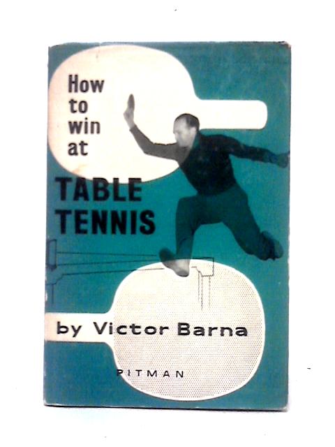 How to Win at Table Tennis
