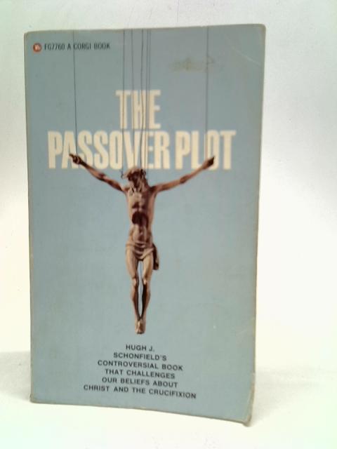 The Passover Plot: New light on the History of Jesus