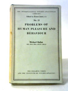 Problems of Human Pleasure and Behaviour (No 51 in the International Pyscho-Analytical Library) 