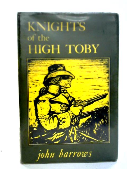 Knights of the High Toby: The Story of Highwaymen