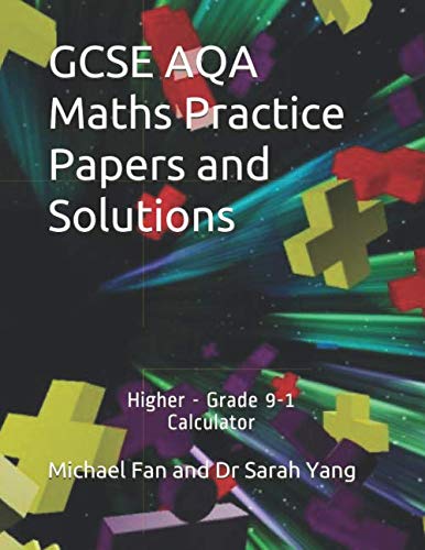 GCSE AQA Maths Practice Papers and Solutions: Higher - Grade 9-1, Calculator