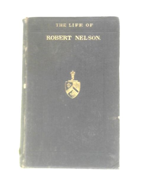 Memoirs of the Life and Times of the Pious Robert Nelson